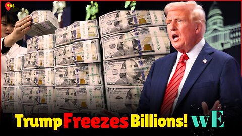 Trump Freezes Billions in Federal Funds: Clean Energy and Transportation Projects in Limbo -WorldEye