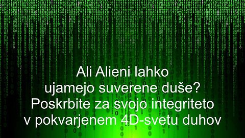 Ali Alieni lahko ujamejo suverene duše? Poskrbite za svojo integriteto v pokvarjenem 4D-svetu duhov