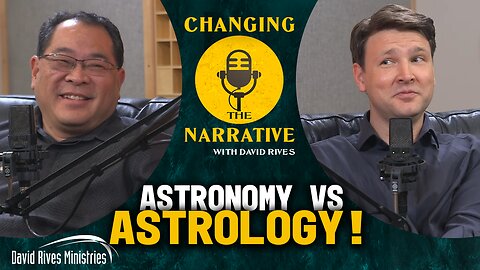 Astronomy vs Astrology | Changing the Narrative with David Rives