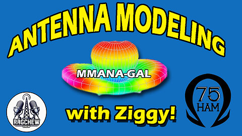 Antenna Modeling with MMANA-GAL and ZIGGY!! - Sunday Night Ragchew Ep. 98