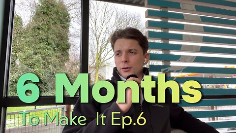 6 Months to Make It Ep6. Time Warp