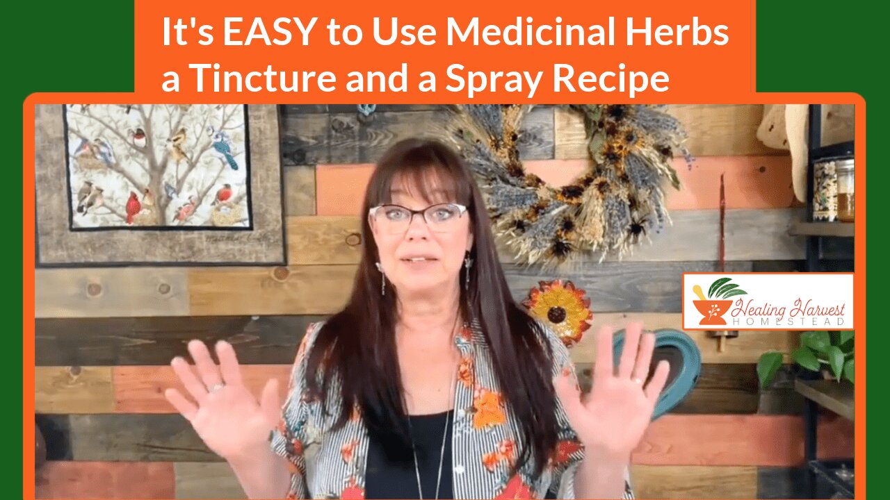 It's EASY to Use Medicinal Herbs A Tincture and a Spray Recipe