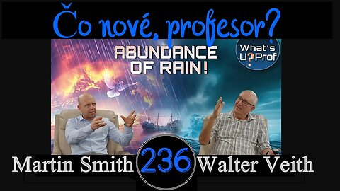 WUP 236 • Hojnosť dažďa - ako sa pripraviť na pozdný dážď? • Walter Veith & Martin Smith