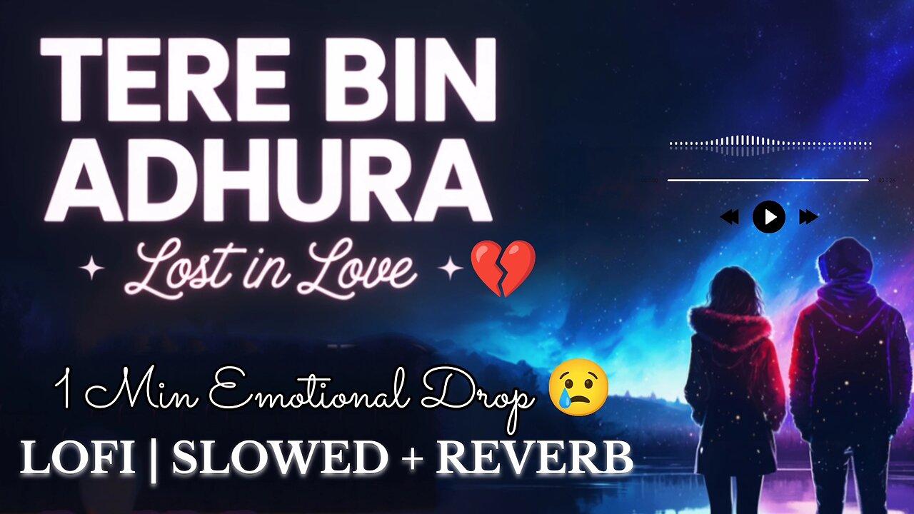 💔 Tere Bin Adhura | 1 Min Heartbreak Lofi Vibes 😢 | Slowed + Reverb