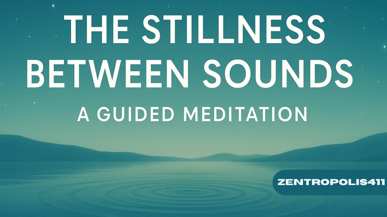 The Stillness Between Sounds – A Guided Meditation to Quiet the Mind