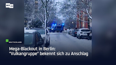 Mega-Blackout in Berlin: "Vulkangruppe" bekennt sich zu Anschlag