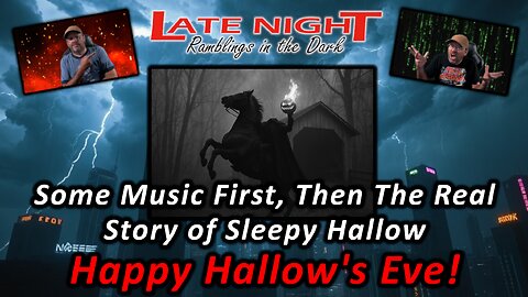 Some Music First, Then The Real Story of Sleepy Hallow - Happy Hallow's Eve!
