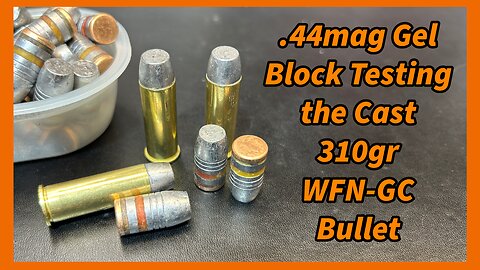 44mag Gel Block Testing the Cast 310gr WFN-GC Bullets Loaded with Ramshot Enforcer