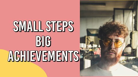 Small Steps, Big Achievements: The Power of Incremental Progress