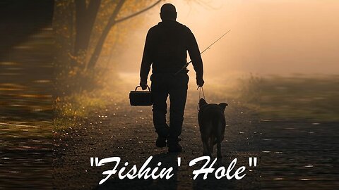 "Fishin' Hole" - a Nice Country Song