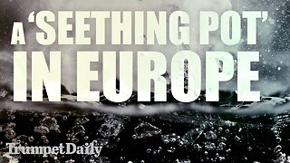 A ‘Seething Pot’ in Europe - Trumpet Daily | Jan. 7, 2026