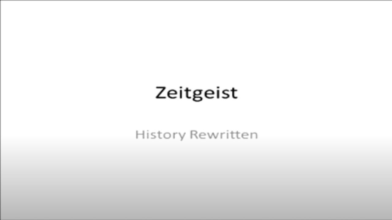 Zeitgeist, History Rewritten | Presentation by Chris White
