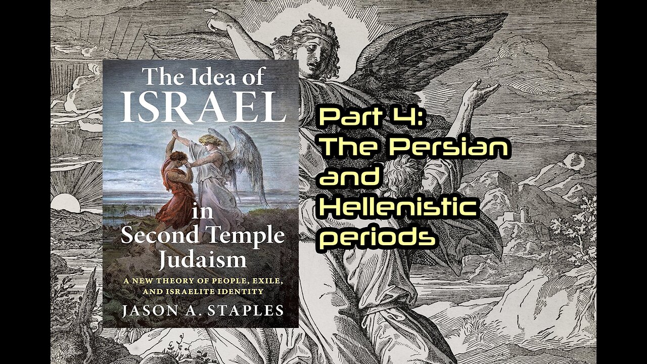 The idea of Israel Part 4: The Persian and Hellenistic Periods