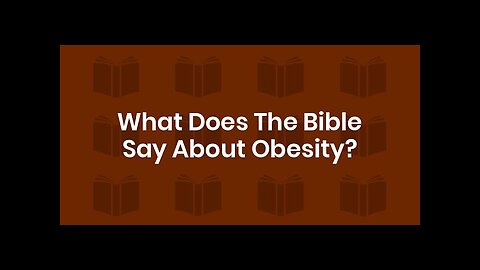 What Does the Bible say About Obesity? Podcast