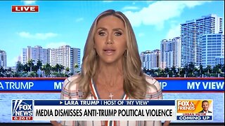 Lara Trump: The Left's Attacks Have CONTINUED