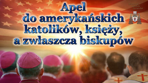 Apel do amerykańskich katolików, księży, a zwłaszcza biskupów
