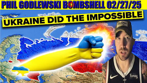 PHIL GODLEWSKI BOMBSHELL 02.27.2025 🔥 How Ukraine DESTROYED Russia's Future FOREVER! AND WE KNOW, X22 REPORT