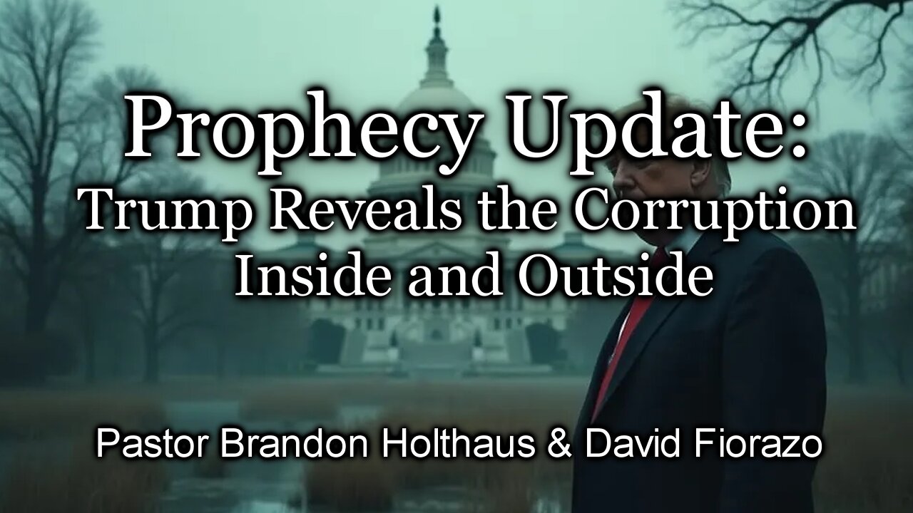 Prophecy Update: Trump Reveals the Corruption Inside and Outside