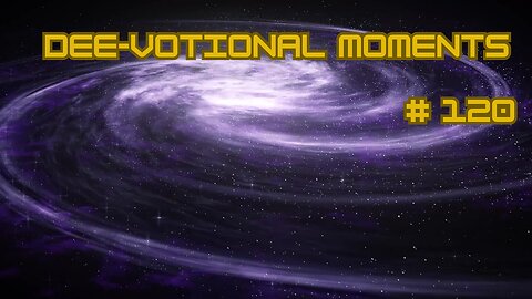 Dee Votional Moment #120