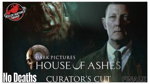 ENDING | House Of Ashes | Curator's Cut | FINALE | NO DEATHS
