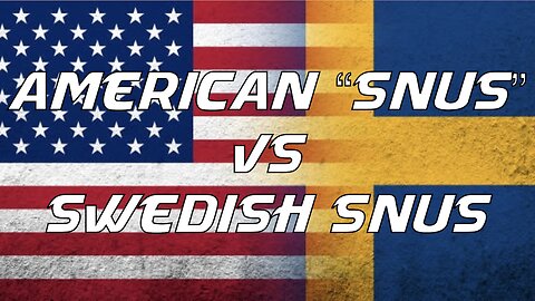 American "Snus" VS Swedish Snus