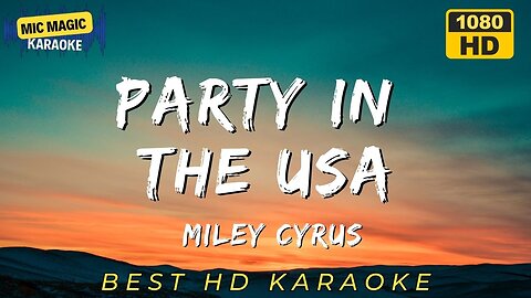 PARTY IN THE USA - MILEY CYRUS - BEST HD KARAOKE
