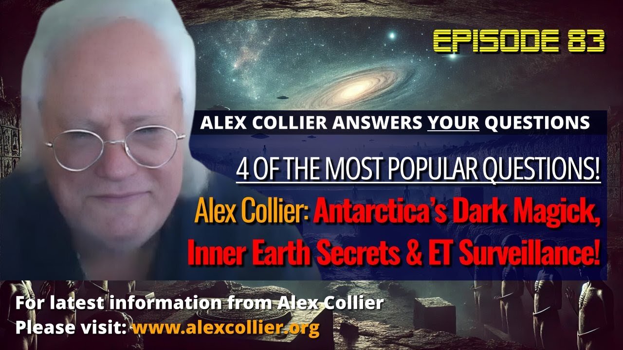 Alex Collier: Antarctica’s Dark Magick, Inner Earth Secrets & ET Surveillance!