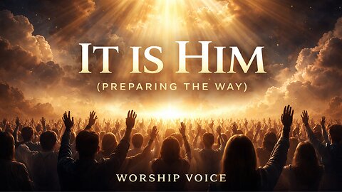 “It Is Him (Preparing the Way) | Worship Cover”