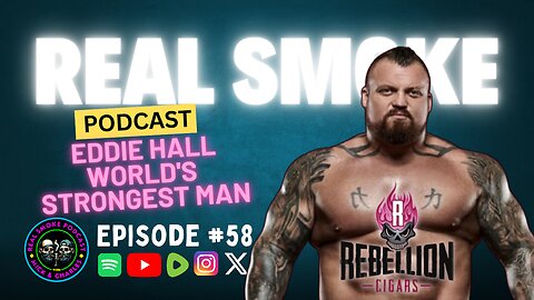Episode 58: Eddie Hall, World's Strongest Man and Shaun Wilkinson of Rebellion Cigars