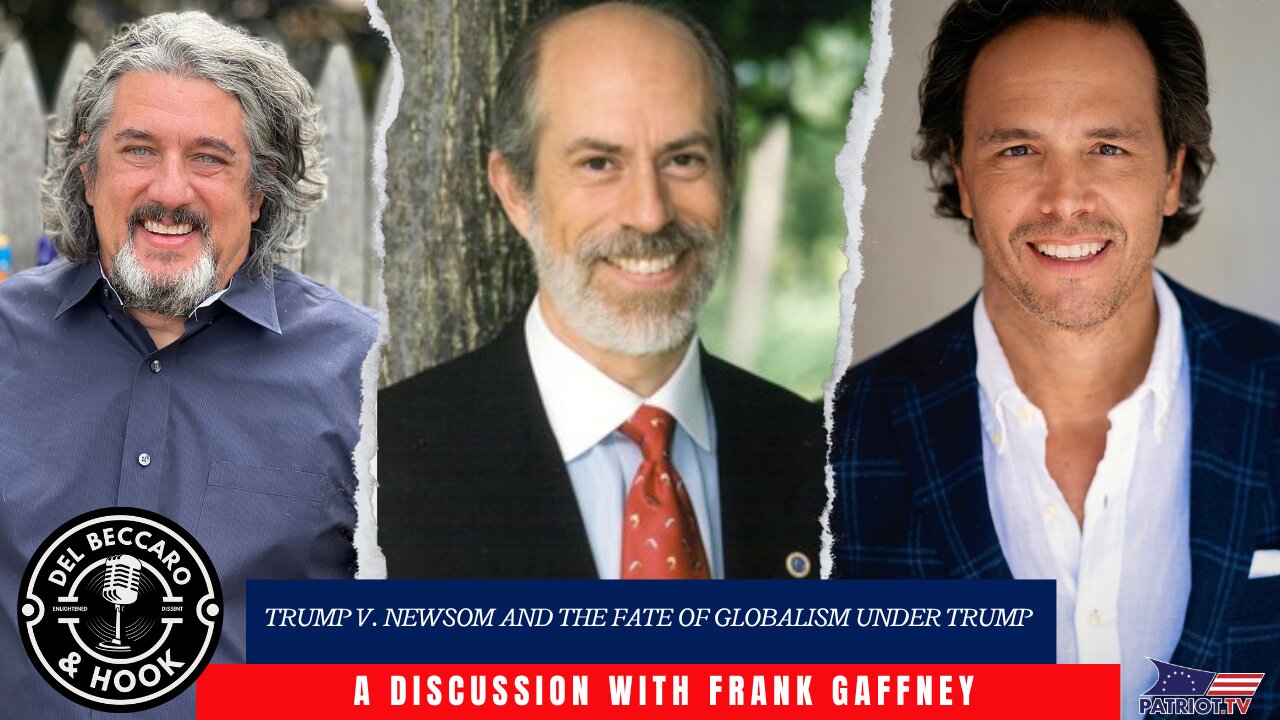 Trump v. Newsom and The Fate Of Globalism Under Trump with Frank Gaffney