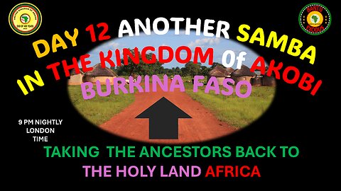 AFRICA IS THE HOLY LAND || DAY 12 ANOTHER SAMBA IN THE KINGDOM 0f AKOBI BURKINA FASO
