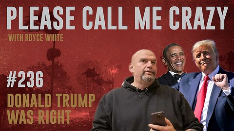 Donald Trump Was Right | EP #236 | LA Fires, John Fetterman, Kamala Harris | Royce White