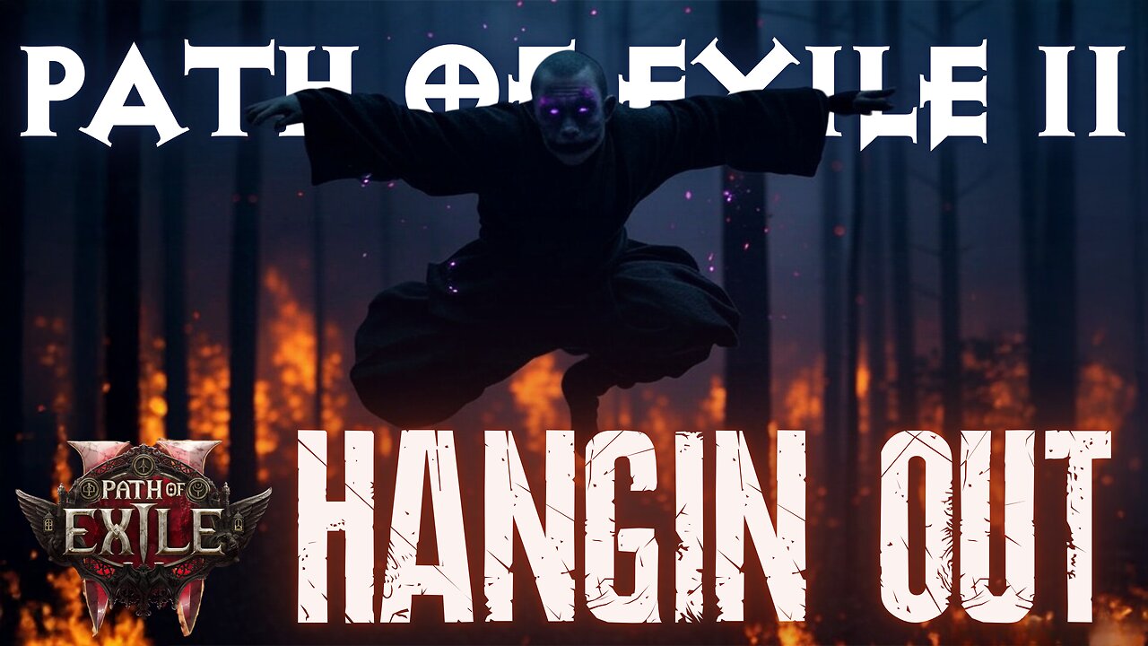 😈 Path of Exile 2 - HANGIN OUT