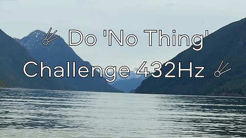☄️ Do 'No Thing' Challenge 432Hz ☄️ New Earth Creations #meditationshorts #donothing #mindfulness