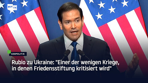 Rubio zu Ukraine: "Einer der wenigen Kriege, in denen Friedensstiftung kritisiert wird"
