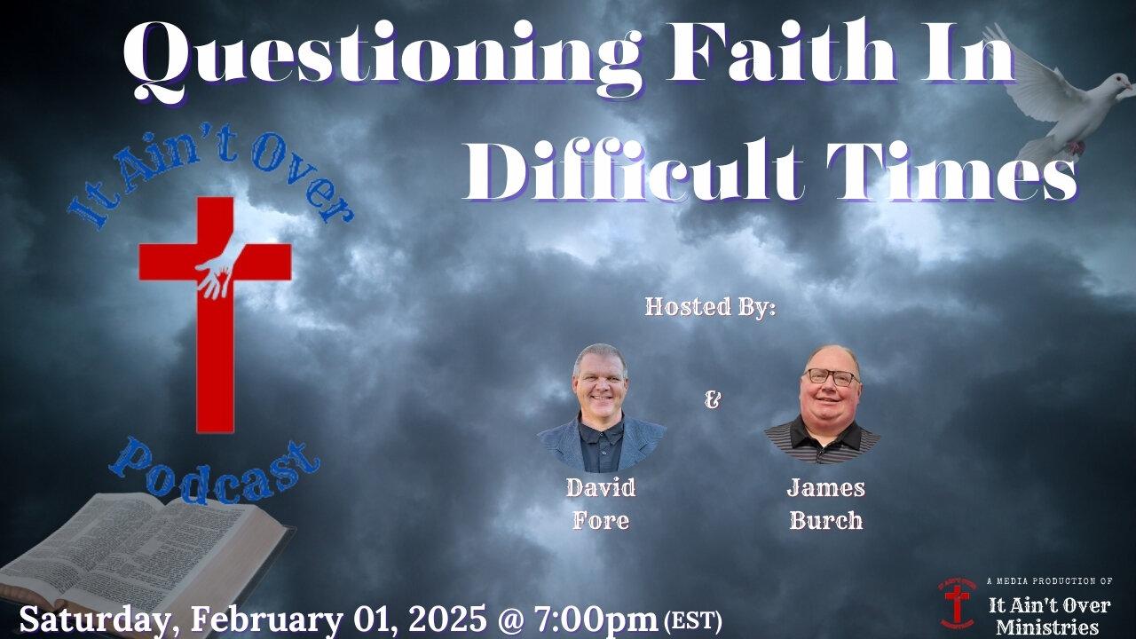 Episode 3 - Questioning Faith In Difficult Times