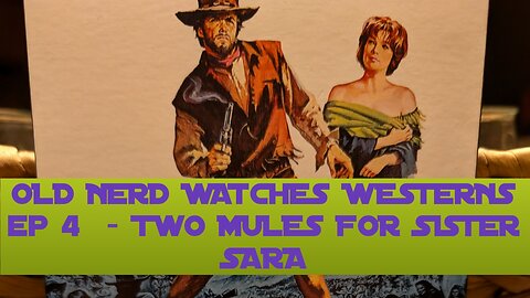 OLD NERD WATCHES WESTERNS - TWO MULES FOR SISTER SARA