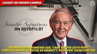 Senator Ed Markey (MA) Special Assistant Admits Using Autopen Without Markey's Knowledge.