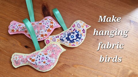How to make fabric hanging birds. Quick and easy to sew. For gifting or to sell 🐦
