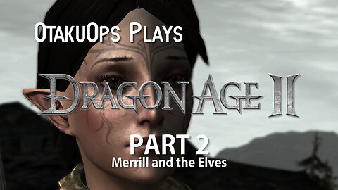 Let's Play Dragon Age 2 (Part 2: Merrill and the Elves) #dragonage #letsplay #gaming #gamingchannel