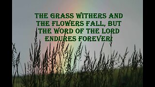 The Word Of The Lord Will Endure Forever!