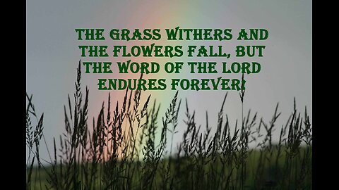 The Word Of The Lord Will Endure Forever!