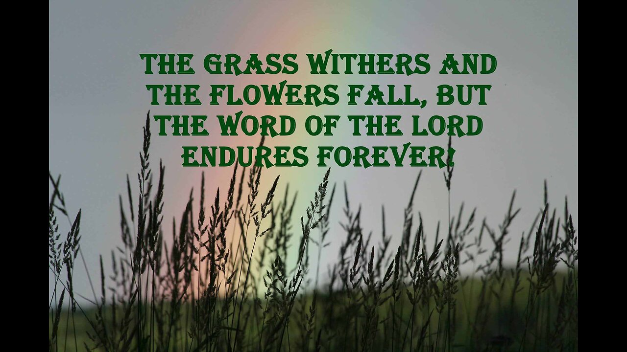 The Word Of The Lord Will Endure Forever!