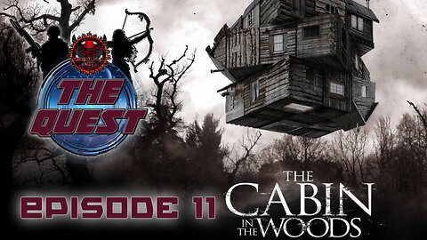 The Quest Reviews E11 - The Cabin In The Woods