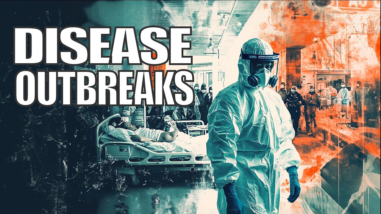 DEADLY Disease Outbreaks SPREADING Fast – What They’re NOT Telling You!