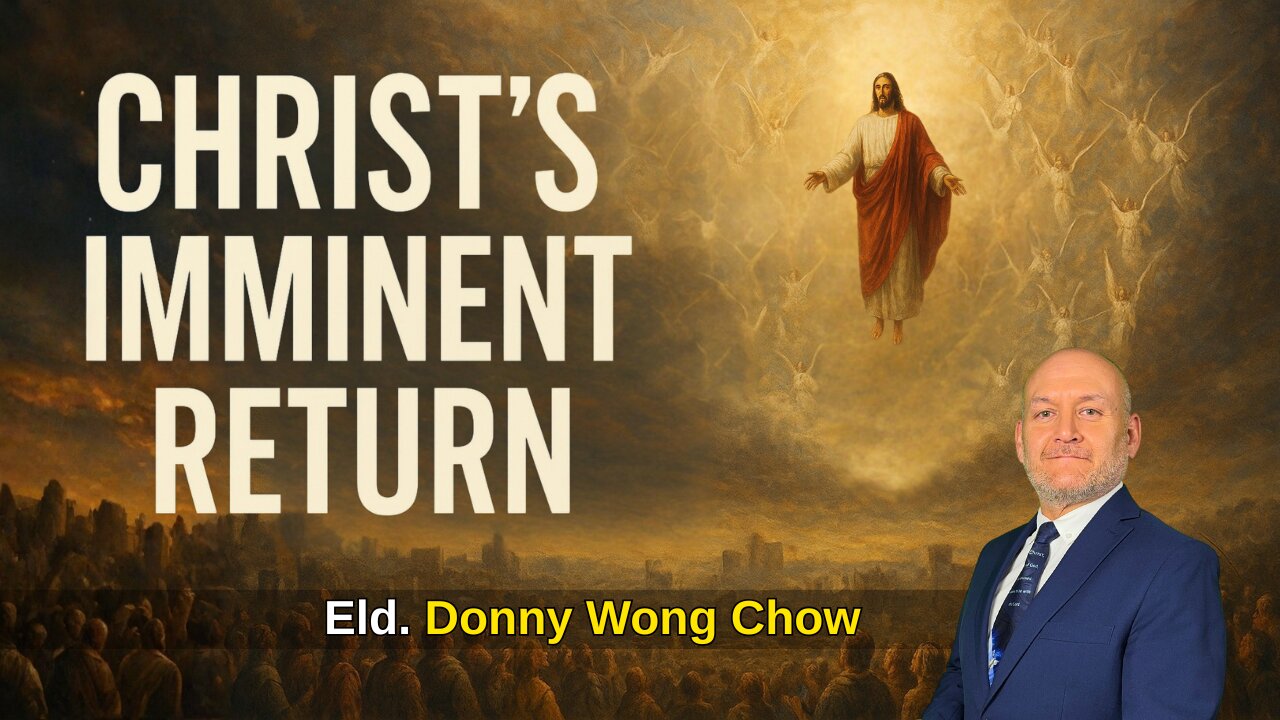 Christ's Imminent Return | Donny Wong Chow | 11-01-2025