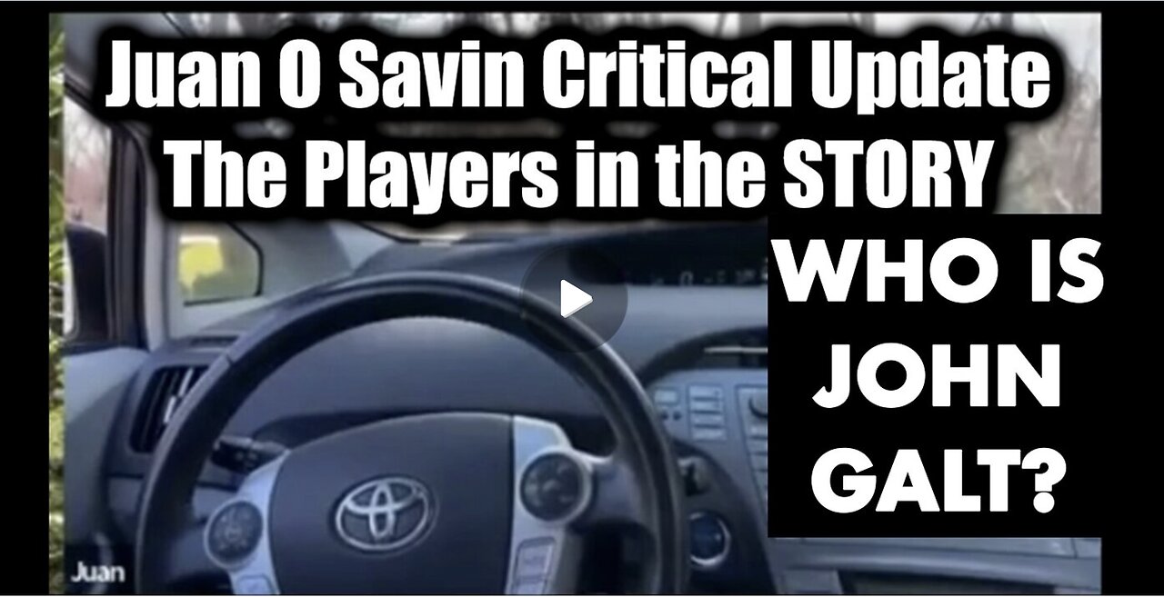 Juan O Savin Critical Update - The Players in the STORY. SUMMARY OF MUCH WE HAVE ALREADY BEEN TOLD.