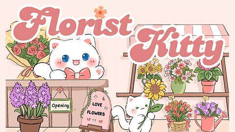 Florist Kitty 🌷🌸Lofi Kitty 🌹1 Hour Cafe Song☕ Stream cafe🎀 cute & relaxing 🎶 Make Your Day Better💖