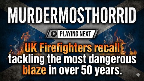 UK Firefighters recall tackling the most dangerous blaze in over 50 years