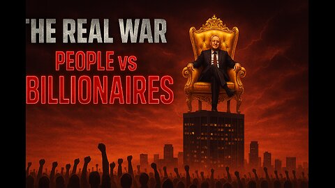 The Real War-The People vs Parasite Billionaires